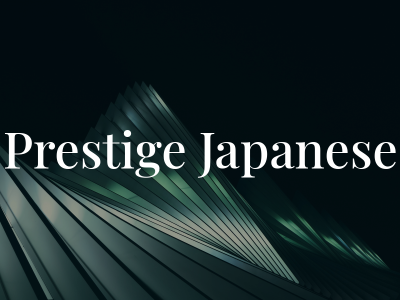 Prestige Japanese