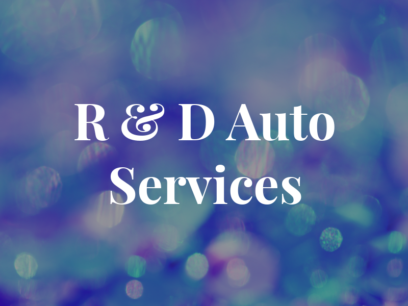 R & D Auto Services
