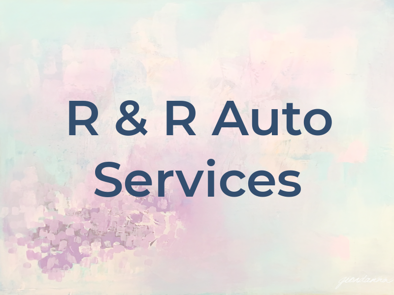 R & R Auto Services