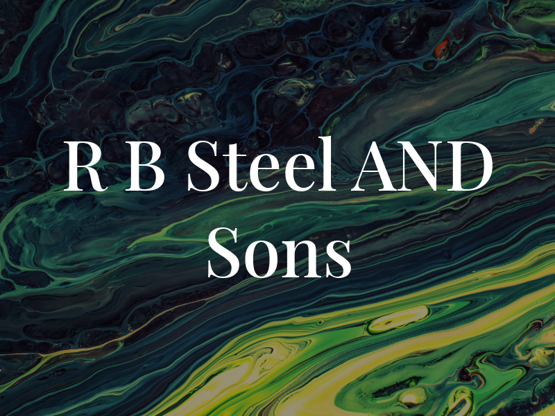 R B Steel AND Sons