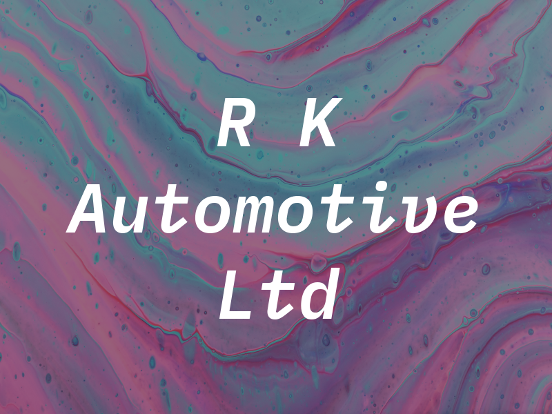 R K Automotive Ltd