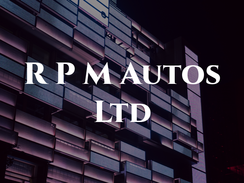 R P M Autos Ltd