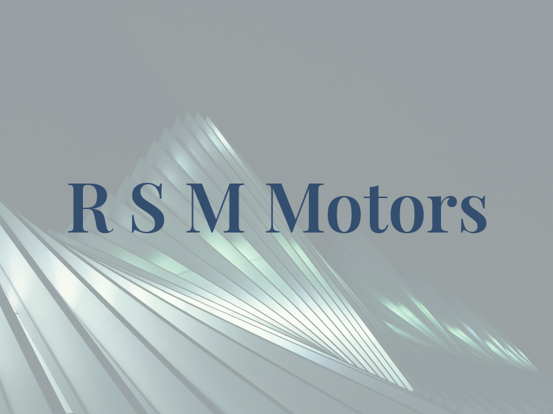 R S M Motors