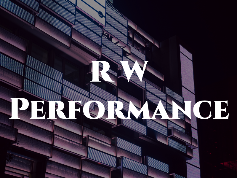 R W Performance