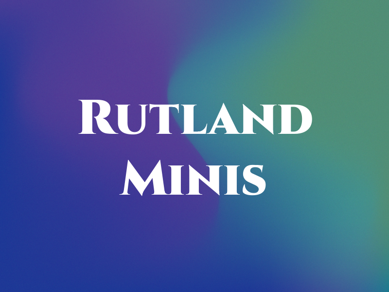 Rutland Minis