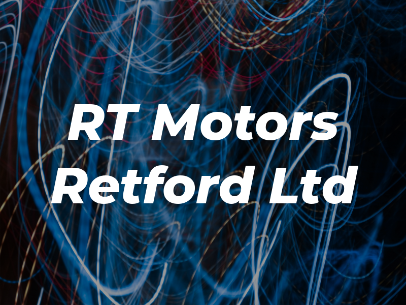 RT Motors Retford Ltd