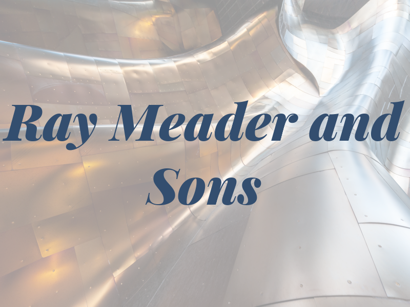 Ray Meader and Sons
