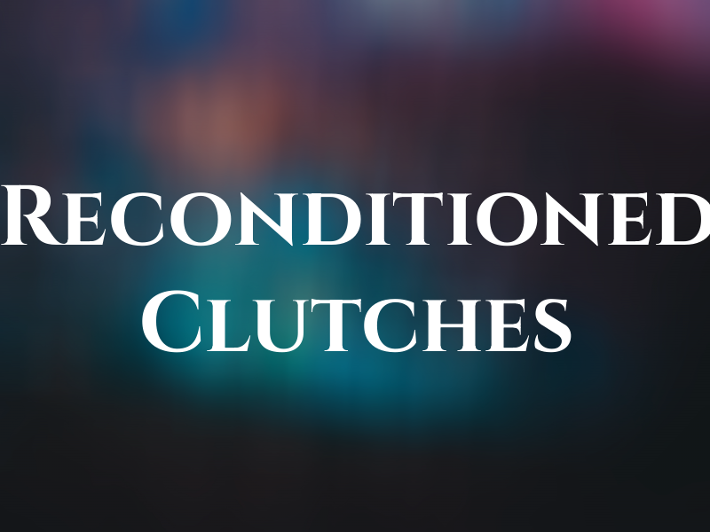 Reconditioned Clutches