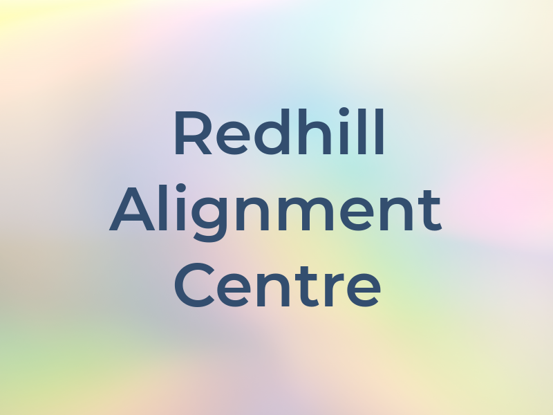 Redhill Alignment Centre Ltd