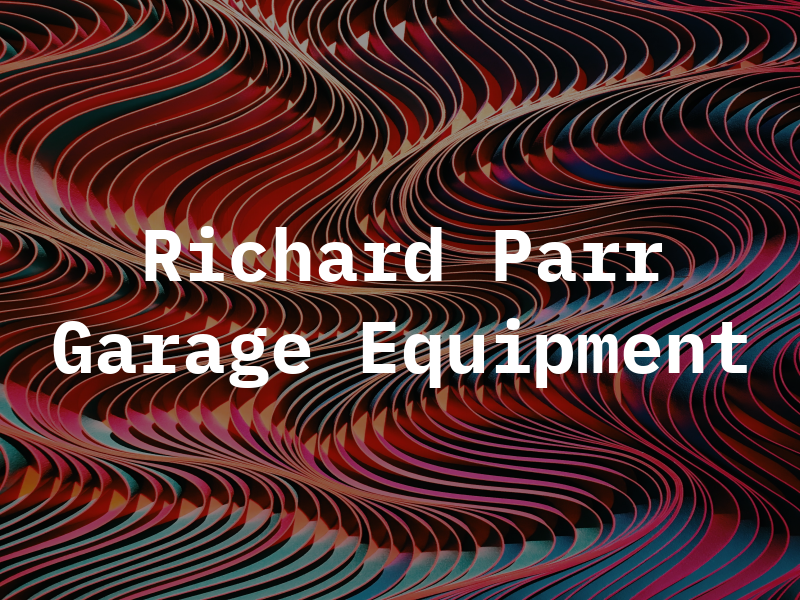 Richard Parr Garage Equipment