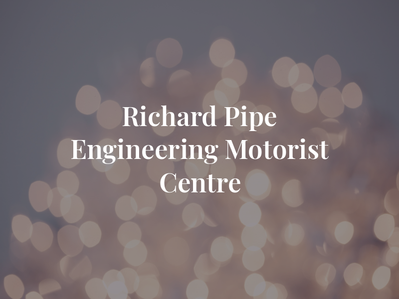 Richard Pipe Engineering Motorist Centre