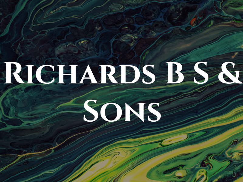 Richards B S & Sons