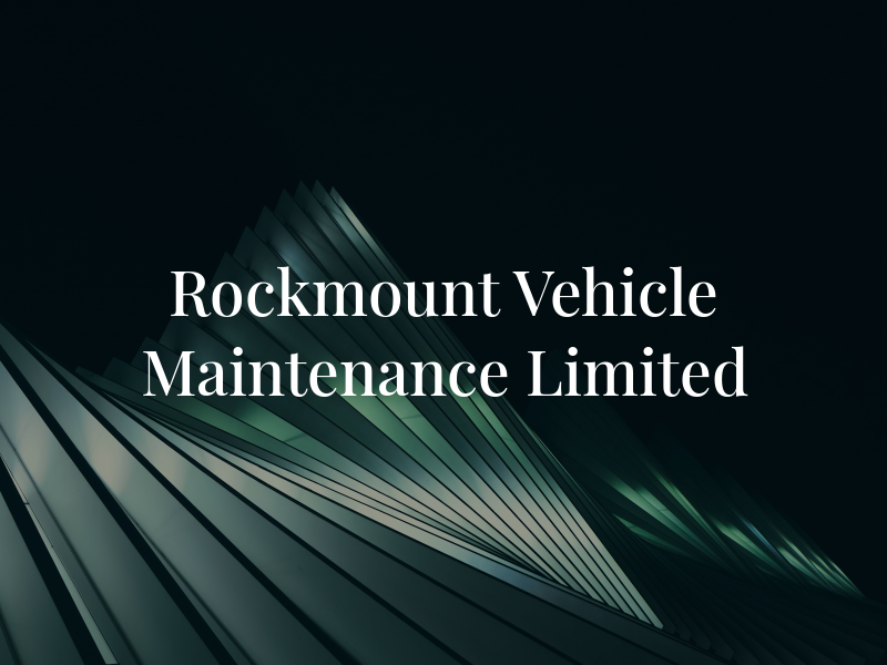 Rockmount Vehicle Maintenance Limited