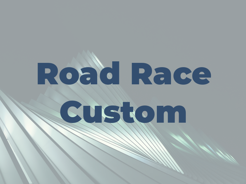 Road Race & Custom