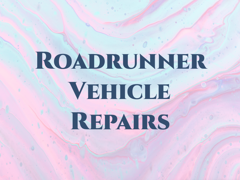 Roadrunner Vehicle Repairs