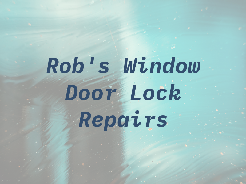 Rob's Window and Door Lock Repairs