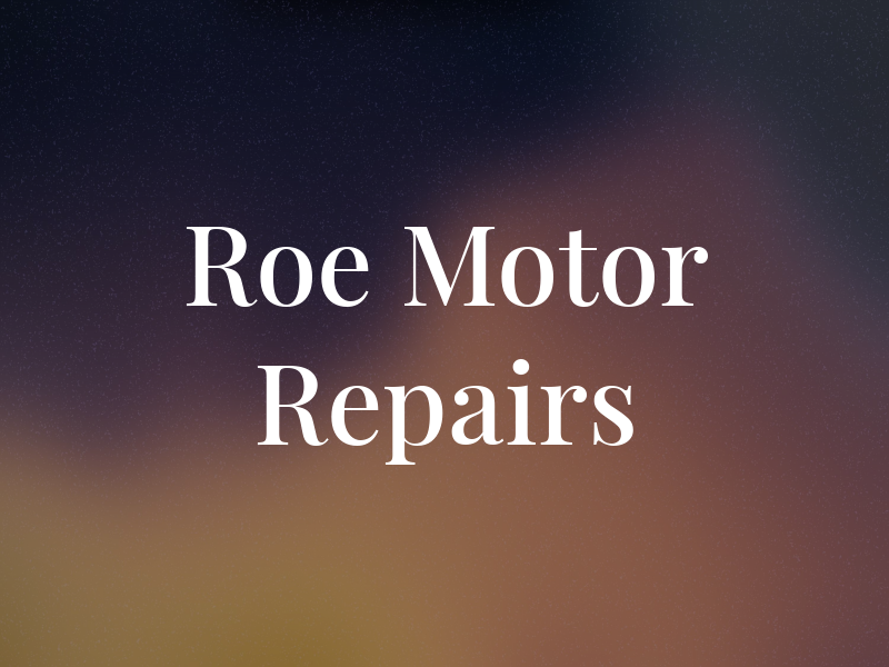 Roe Motor Repairs