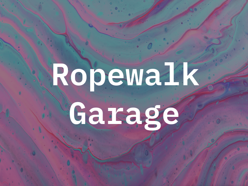 Ropewalk Garage