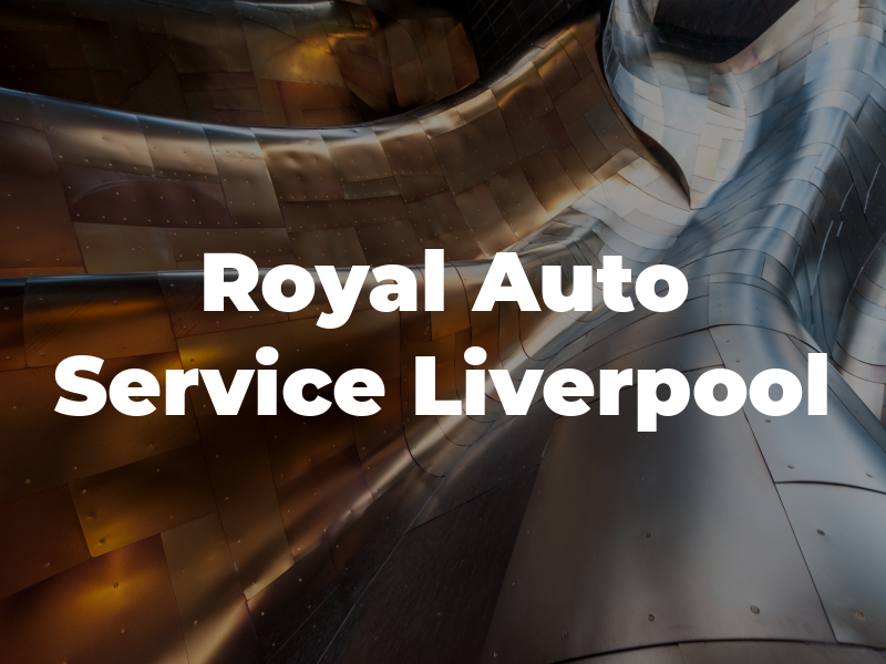 Royal Auto Service Liverpool