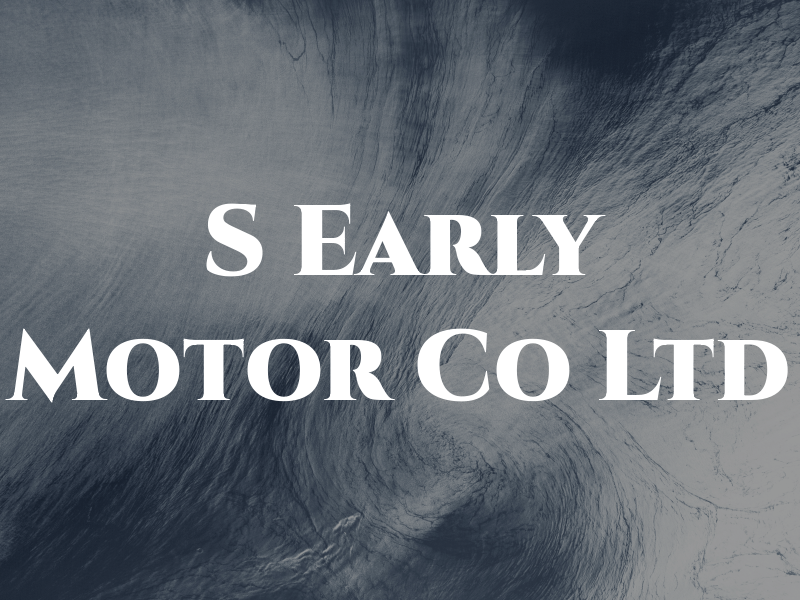 S Early Motor Co Ltd