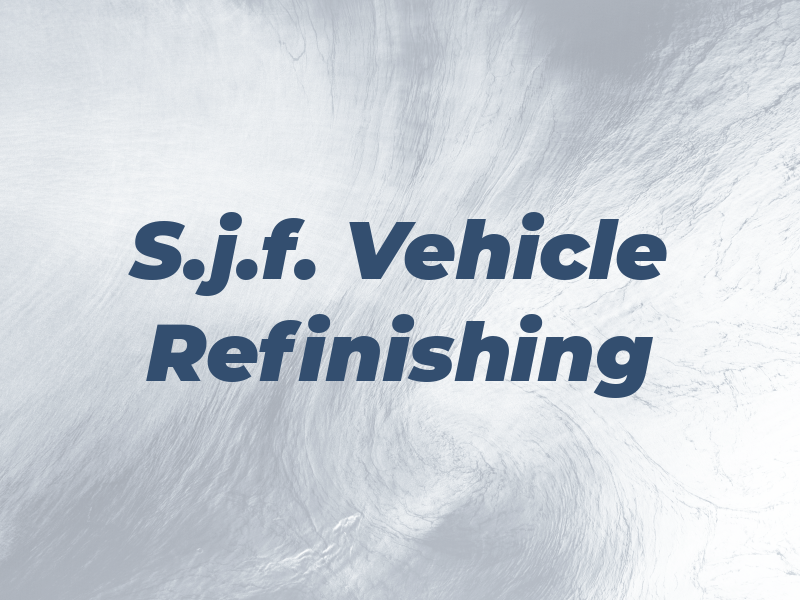 S.j.f. Vehicle Refinishing