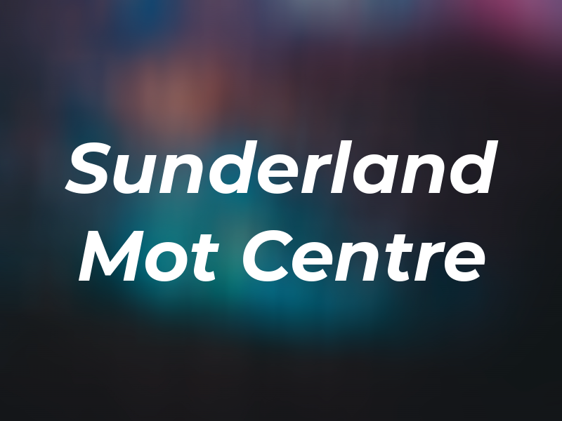 Sunderland Mot Centre