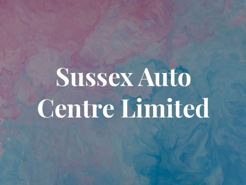 Sussex Auto Centre Limited