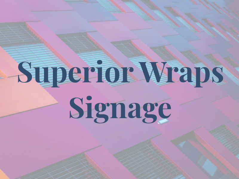 Superior Wraps and Signage LTD