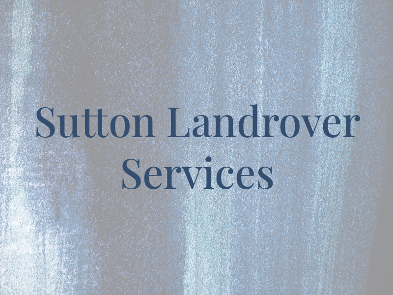 Sutton Landrover Services