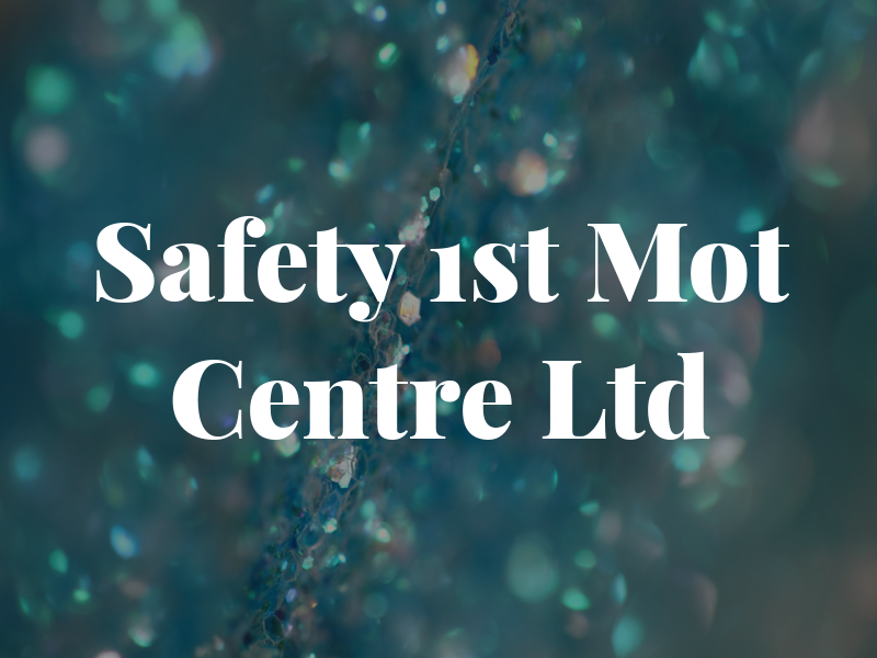 Safety 1st Mot Centre Ltd