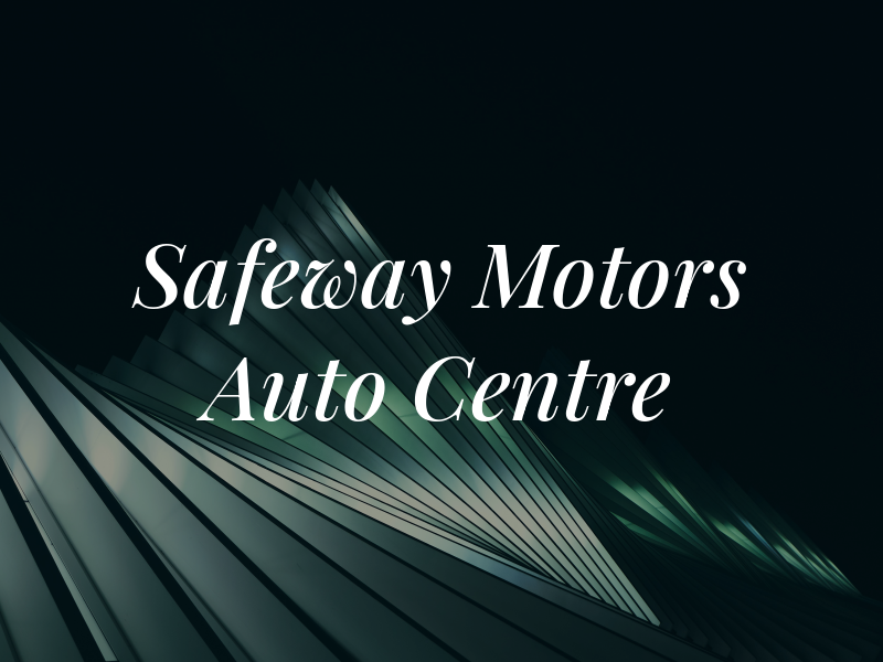 Safeway Motors Auto Centre