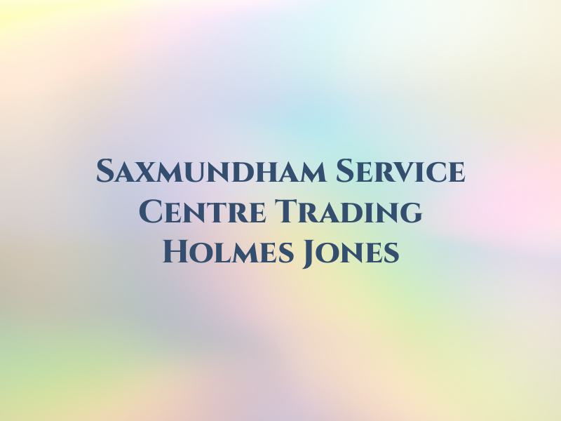 Saxmundham Service Centre LTD Trading as Holmes AND Jones