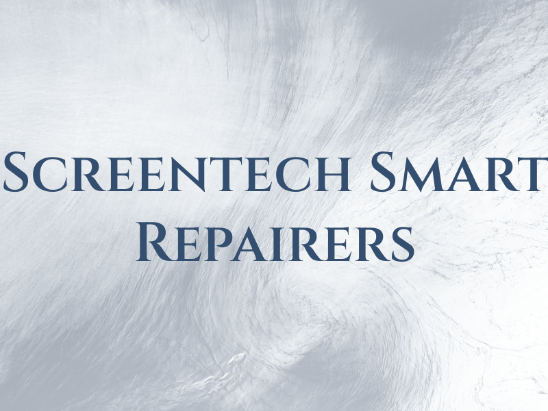 Screentech the Smart Repairers Ltd