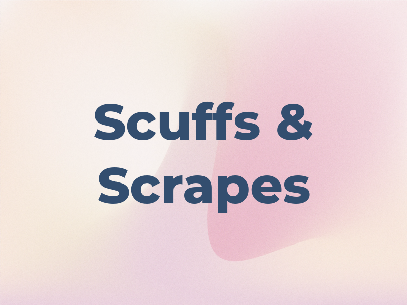 Scuffs & Scrapes