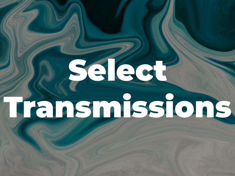 Select Transmissions