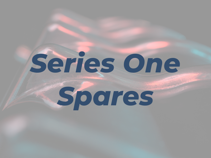 Series One Spares