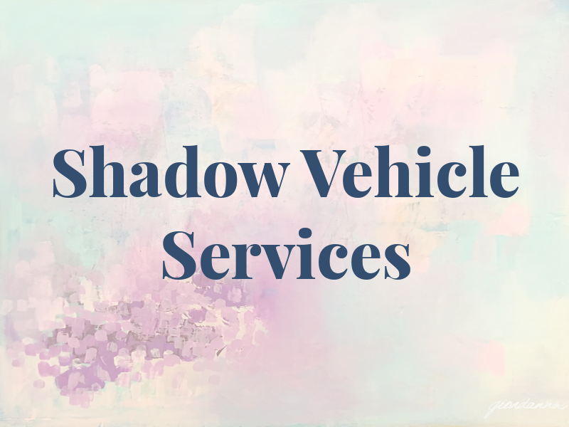 Shadow Vehicle Services