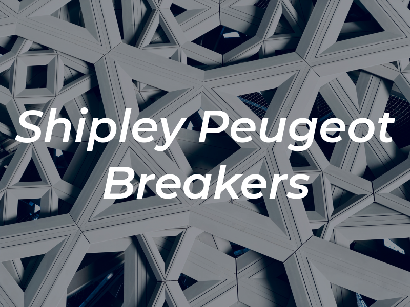 Shipley Peugeot Breakers