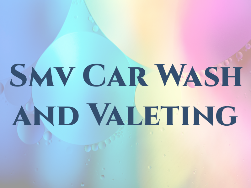 Smv Car Wash and Valeting