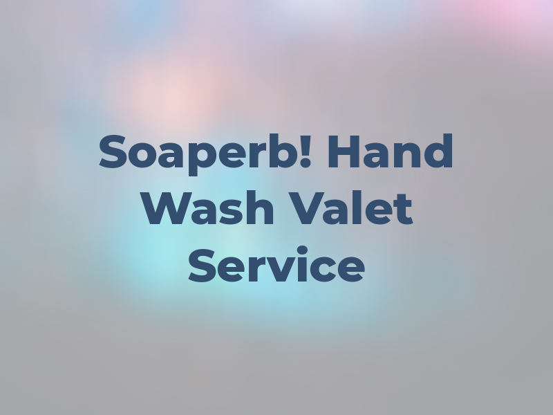 Soaperb! Hand Car Wash & Valet Service