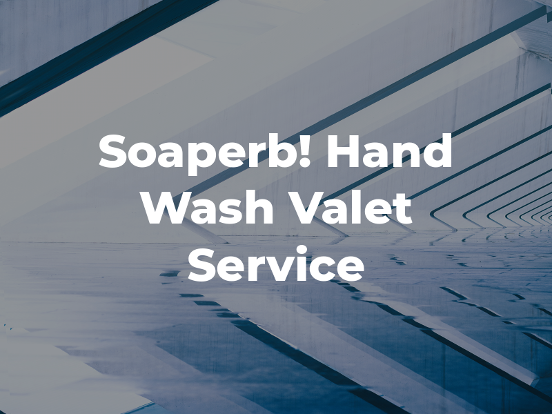 Soaperb! Hand Car Wash & Valet Service