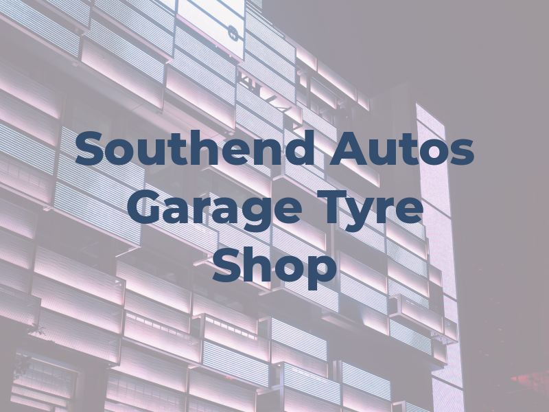 Southend Autos Garage & Tyre Shop