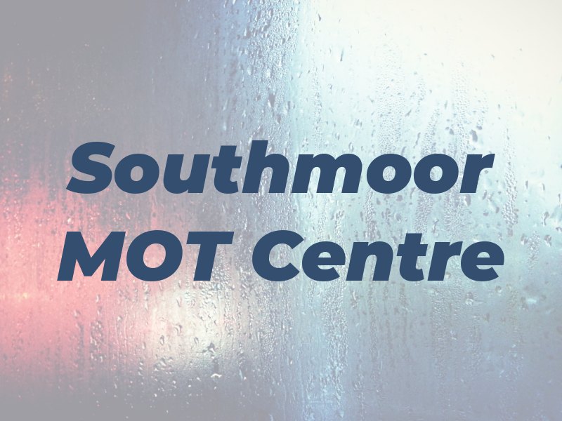 Southmoor MOT Centre