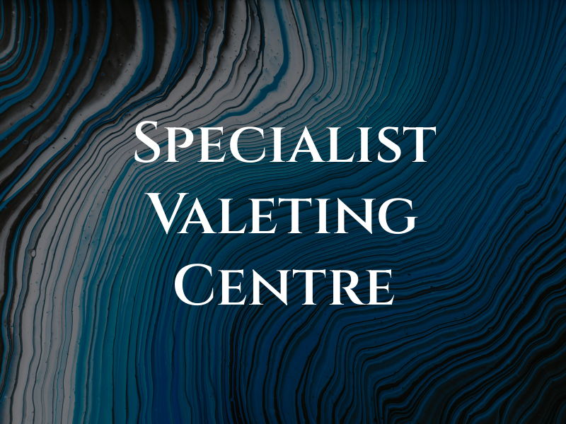 Specialist Valeting Centre