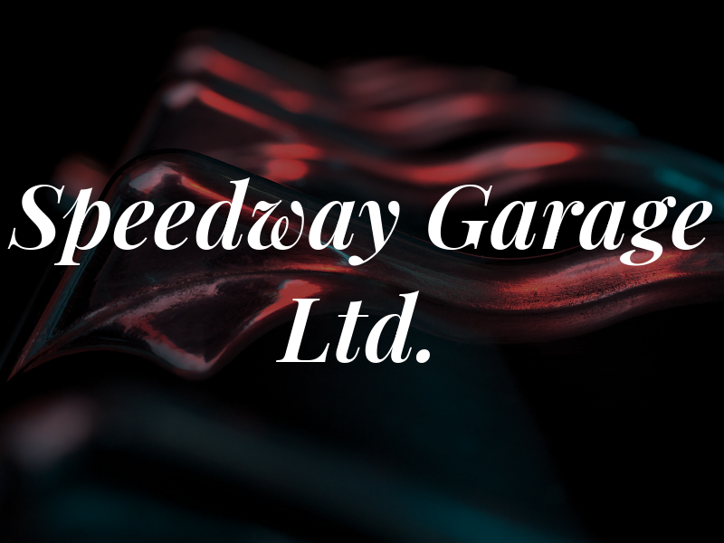 Speedway Garage Ltd.