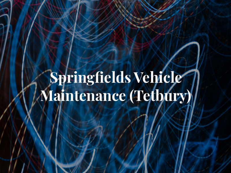 Springfields Vehicle Maintenance (Tetbury)