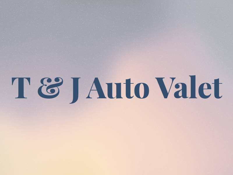T & J Auto Valet