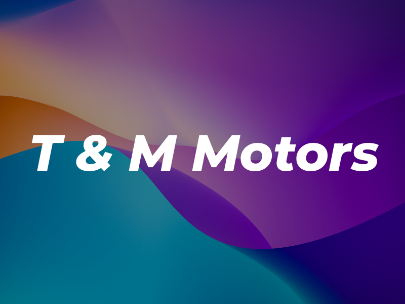 T & M Motors