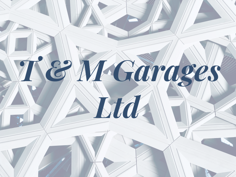 T & M Garages Ltd