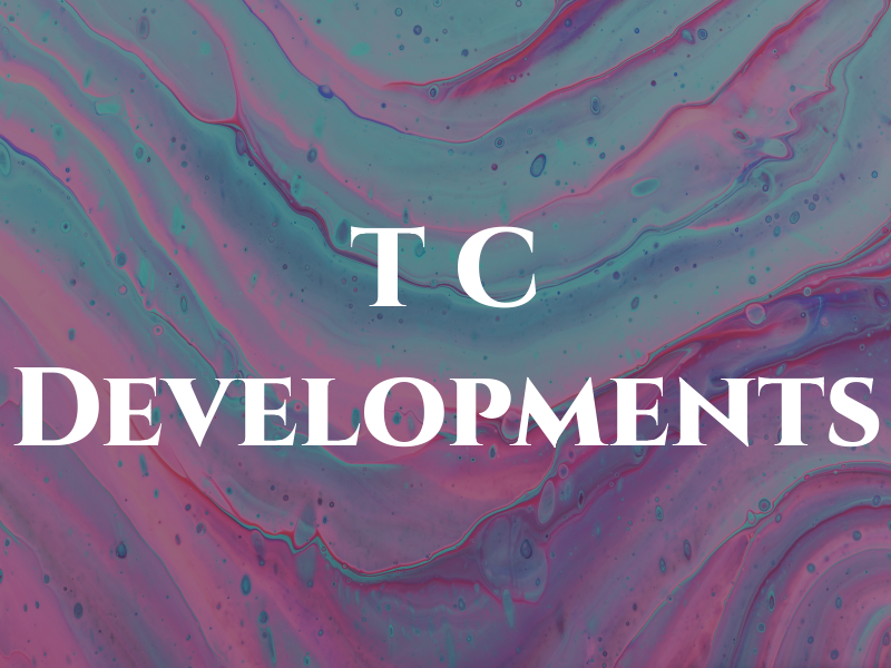 T C Developments